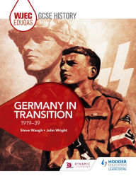 Title: WJEC Eduqas GCSE History: Germany in transition, 1919-39, Author: Steve Waugh