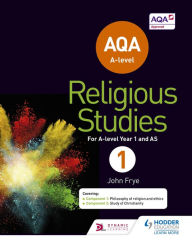Title: AQA A-level Religious Studies Year 1: Including AS, Author: John Frye