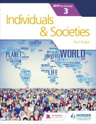 Title: Individuals and Societies for the IB MYP 3, Author: Paul Grace