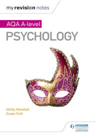 Title: My Revision Notes: AQA A Level Psychology, Author: Molly Marshall