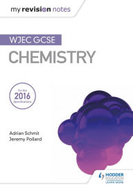 Title: My Revision Notes: WJEC GCSE Chemistry, Author: Adrian Schmit