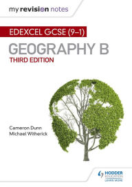 Title: My Revision Notes: Edexcel GCSE (9-1) Geography B Third Edition, Author: Cameron Dunn