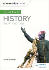 Title: My Revision Notes: CCEA GCSE History Fourth Edition, Author: Finbar Madden
