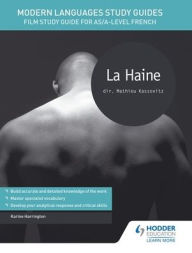 Title: La Haine: Film study guide for AS/A-level French, Author: Karine Harrington