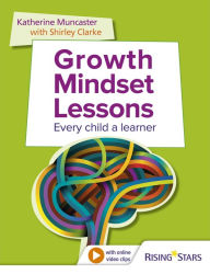 Title: Growth Mindset Lessons: Every Child a Learner, Author: Shirley Clarke