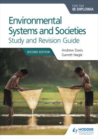 Title: Environmental Systems and Societies for the IB Diploma Study and Revision Guide: Second edition, Author: Andrew Davis