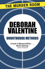 Title: Unorthodox Methods, Author: Deborah Valentine