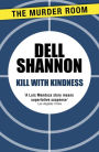 Kill with Kindness