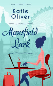 Title: Mansfield Lark, Author: Katie Oliver