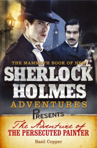 Title: Mammoth Books presents The Adventure of the Persecuted Painter, Author: Basil Copper