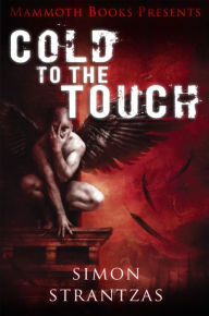 Title: Mammoth Books presents Cold to the Touch, Author: Simon Strantzas