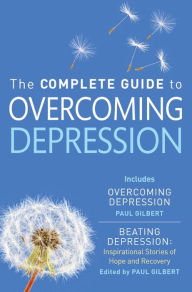 Title: The Complete Guide to Overcoming Depression: (ebook bundle), Author: Paul Gilbert