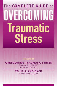 Title: The Complete Guide to Overcoming Traumatic Stress (ebook bundle), Author: Ann Wetmore