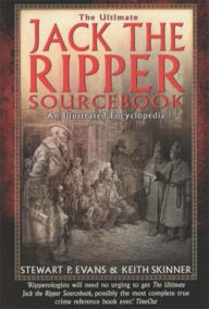 Title: The Ultimate Jack the Ripper Sourcebook, Author: Keith Skinner