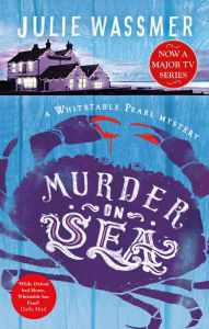 Title: Murder-on-Sea: Now a major TV series, Whitstable Pearl, starring Kerry Godliman, Author: Julie Wassmer