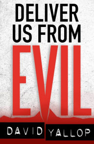 Title: Deliver us from Evil, Author: David Yallop