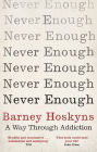 Never Enough: A Way Through Addiction