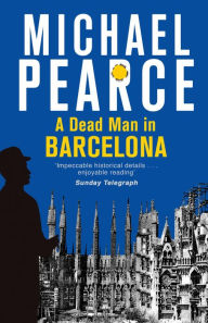 Title: A Dead Man in Barcelona, Author: Michael Pearce