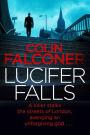 Lucifer Falls: The gripping authentic London crime thriller from the bestselling author