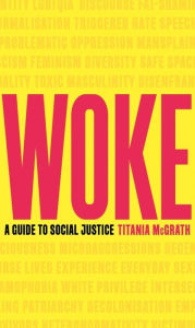 Ebooks for iphone Woke: A Guide to Social Justice by Titania McGrath (English literature) 