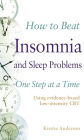 How to Beat Insomnia and Sleep Problems One Step at a Time: Using evidence-based low-intensity CBT