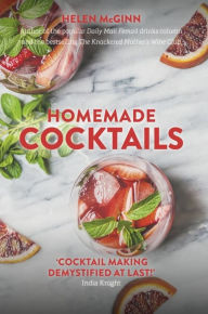 Ebook search download Homemade Cocktails: The essential guide to making great cocktails, infusions, syrups, shrubs and more English version by Helen McGinn PDF MOBI ePub 9781472140678