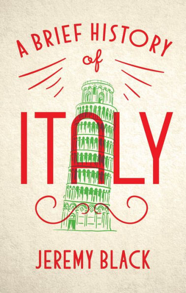 A Brief History of Italy: Indispensable for Travellers