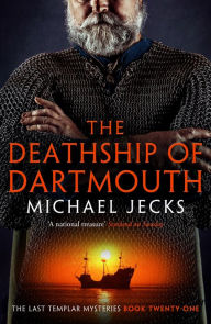 Title: The Death Ship of Dartmouth (Knights Templar Series #21), Author: Michael Jecks