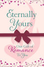 Eternally Yours: Our Gift Of Romance To You: (Headline Eternal Free Sampler)