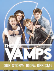 Title: The Vamps: Our Story: 100% Official, Author: The Vamps