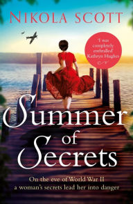 Title: Summer of Secrets: A riveting and heart-breaking novel about dark secrets and dangerous romances, Author: Nikola Scott