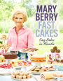 Fast Cakes: Easy Bakes in Minutes