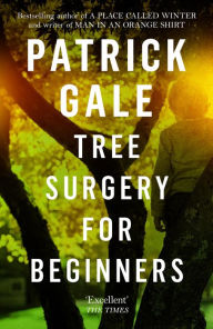 Title: Tree Surgery for Beginners, Author: Patrick Gale