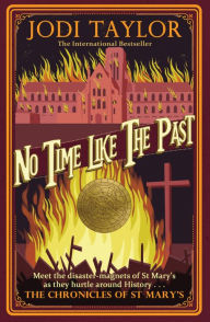 Title: No Time Like the Past (Chronicles of St. Mary's Series #5), Author: Jodi Taylor