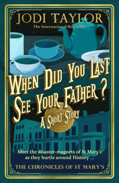 And When Did You Last See Your Father When Did You Last See Your Father? by Jodi Taylor | NOOK Book (eBook