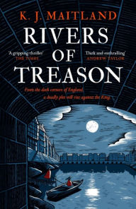 Title: Rivers of Treason, Author: K. J. Maitland