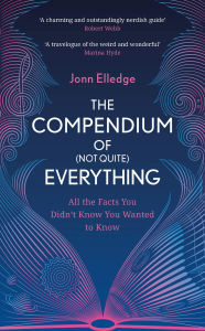 Title: The Compendium of (Not Quite) Everything: by the Sunday Times #1 Bestselling Author, Author: Jonn Elledge