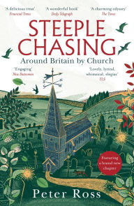 Title: Steeple Chasing: Around Britain by Church, Author: Peter Ross
