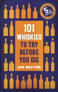 Title: 101 Whiskies to Try Before You Die (5th edition), Author: Ian Buxton