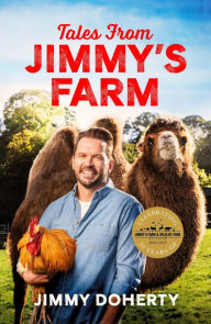 Title: Tales from Jimmy's Farm: A heartwarming celebration of nature, the changing seasons and a hugely popular wildlife park, Author: Jimmy Doherty