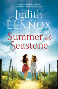 Title: Summer at Seastone: A mesmerising tale of the enduring power of friendship and a love that stems from the Second World War, Author: Judith Lennox