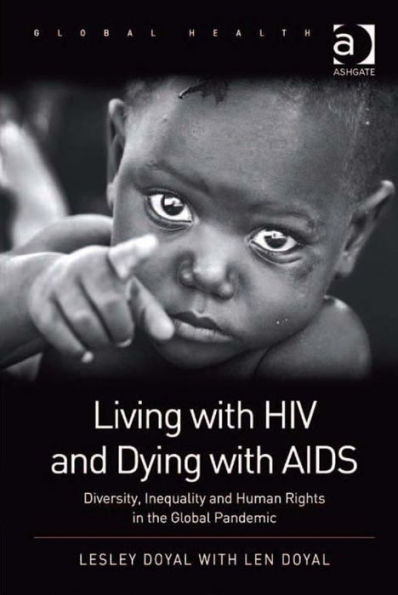 Living with HIV and Dying with AIDS: Diversity, Inequality and Human Rights in the Global Pandemic