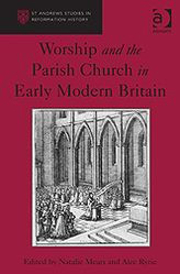 Title: Worship and the Parish Church in Early Modern Britain, Author: Natalie Mears