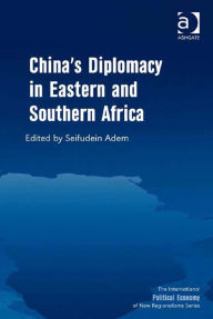 Title: China's Diplomacy in Eastern and Southern Africa, Author: Seifudein Adem