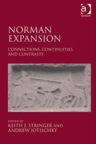 Title: Norman Expansion: Connections, Continuities and Contrasts, Author: Andrew Jotischky