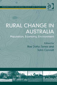 Title: Rural Change in Australia: Population, Economy, Environment, Author: Rae Dufty-Jones