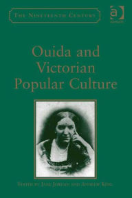 Title: Ouida and Victorian Popular Culture, Author: Jane Jordan
