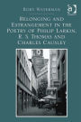 Belonging and Estrangement in the Poetry of Philip Larkin, R.S. Thomas and Charles Causley