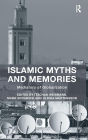 Islamic Myths and Memories: Mediators of Globalization