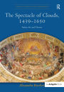 The Spectacle of Clouds, 1439-1650: Italian Art and Theatre / Edition 1